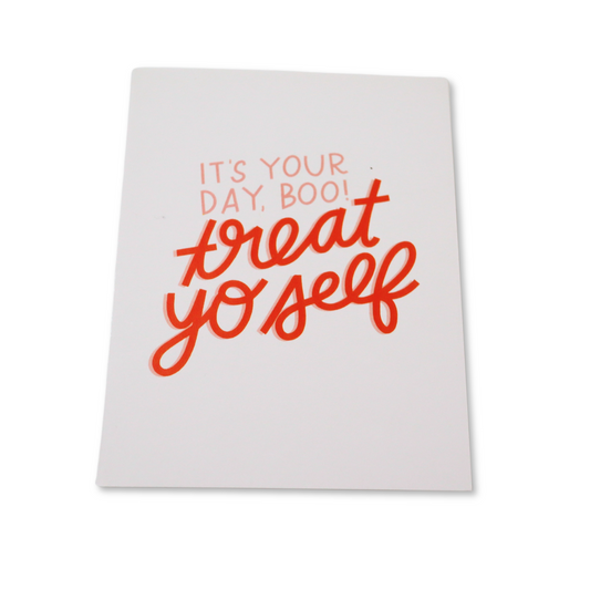 It's Your Day, Boo! Treat Yo' Self Card